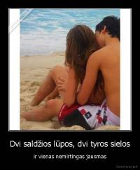 Dvi saldžios lūpos, dvi tyros sielos - ir vienas nemirtingas jausmas