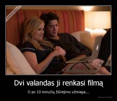 Dvi valandas ji renkasi filmą - O po 10 minučių žiūrėjimo užmiega...