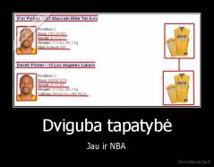 Dviguba tapatybė - Jau ir NBA