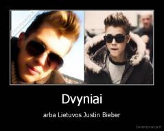 Dvyniai - arba Lietuvos Justin Bieber