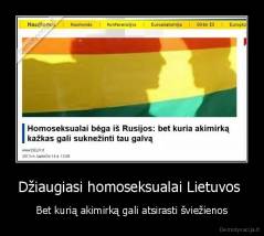 Džiaugiasi homoseksualai Lietuvos  - Bet kurią akimirką gali atsirasti šviežienos