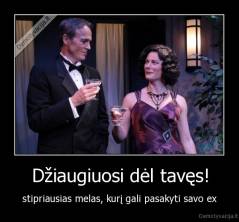 Džiaugiuosi dėl tavęs! - stipriausias melas, kurį gali pasakyti savo ex