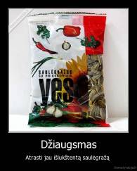 Džiaugsmas - Atrasti jau išlukštentą saulėgražą 