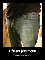 Džinsai prisimena - Tavo senus telefonus