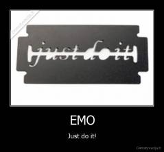 EMO - Just do it!