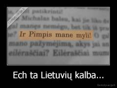 Ech ta Lietuvių kalba... - 