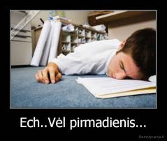 Ech..Vėl pirmadienis... - 