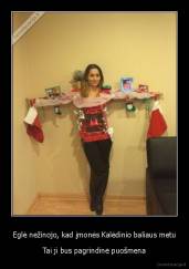 Eglė nežinojo, kad įmonės Kalėdinio baliaus metu - Tai ji bus pagrindinė puošmena