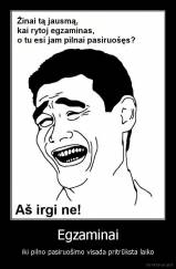 Egzaminai - iki pilno pasiruošimo visada pritrūksta laiko