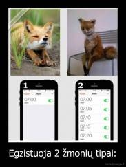 Egzistuoja 2 žmonių tipai: - 