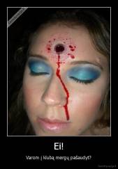 Ei! - Varom į klubą mergų pašaudyt?