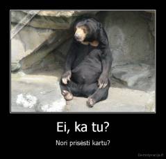 Ei, ka tu? - Nori prisėsti kartu?