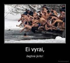 Ei vyrai, - degtinė įkrito!