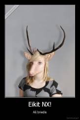 Eikit NX! - Aš briedis