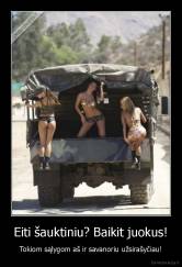 Eiti šauktiniu? Baikit juokus! - Tokiom sąlygom aš ir savanoriu užsirašyčiau!