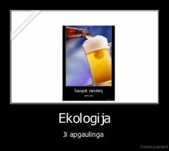 Ekologija - Ji apgaulinga 