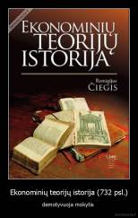 Ekonominių teorijų istorija (732 psl.) - demotyvuoja mokytis 