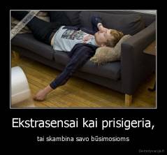 Ekstrasensai kai prisigeria, - tai skambina savo būsimosioms