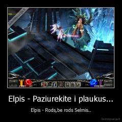Elpis - Paziurekite i plaukus... - Elpis - Rods,be rods Selmis..