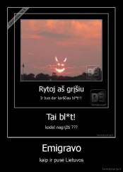 Emigravo - kaip ir pusė Lietuvos