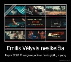 Emilis Vėlyvis nesikeičia - Kaip ir ZERO II, naujame jo filme bus ir ginklų, ir papų