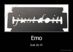 Emo - Just do it!
