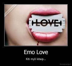 Emo Love - Kiti myli kitaip...