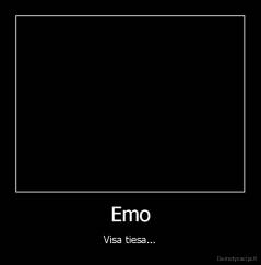 Emo - Visa tiesa...