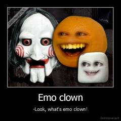 Emo clown - -Look, what's emo clown!