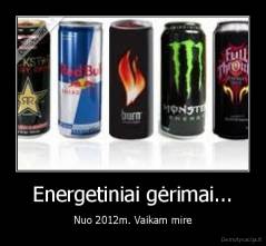 Energetiniai gėrimai... - Nuo 2012m. Vaikam mire