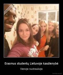 Erasmus studentų Lietuvoje kasdienybė - Vienoje nuotraukoje