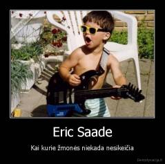 Eric Saade - Kai kurie žmonės niekada nesikeičia