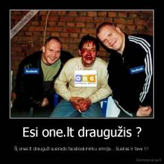Esi one.lt draugužis ? - Šį ones.lt drauguži susirado facebookininku armija... Susiras ir tave !!!