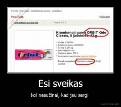 Esi sveikas - kol nesužinai, kad jau sergi 