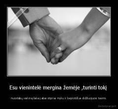 Esu vienintelė mergina žemėje ,turinti tokį  - nuostabų vaikiną šalia.Labai stipriai myliu ir beprotiškai didžiuojuosi tavimi.