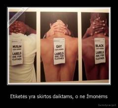 Etiketės yra skirtos daiktams, o ne žmonėms - 