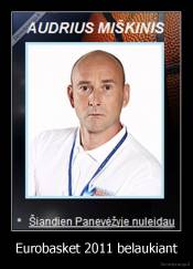 Eurobasket 2011 belaukiant - 