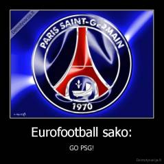 Eurofootball sako: - GO PSG!