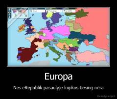 Europa - Nes eRepublik pasaulyje logikos tiesiog nėra