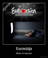 Eurovizija - Išlieka tik stipriausi