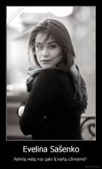 Evelina Sašenko - Kelintą vietą nuo galo šį kartą užimsime? 