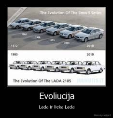 Evoliucija - Lada ir lieka Lada