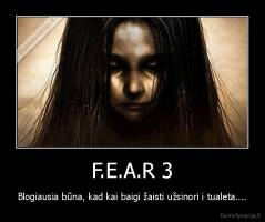 F.E.A.R 3 - Blogiausia būna, kad kai baigi žaisti užsinori i tualeta....