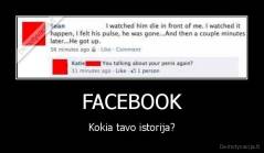 FACEBOOK - Kokia tavo istorija?