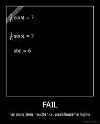 FAIL - Kai savų žinių neužtenka, pasikliaujame logika