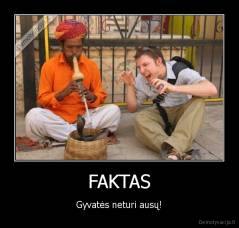 FAKTAS - Gyvatės neturi ausų!