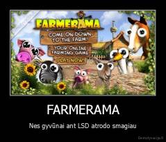 FARMERAMA - Nes gyvūnai ant LSD atrodo smagiau