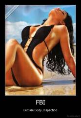 FBI - Female Body Inspection