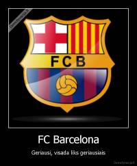 FC Barcelona - Geriausi, visada liks geriausiais