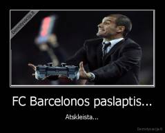 FC Barcelonos paslaptis... - Atskleista...